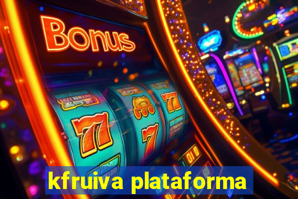 kfruiva plataforma